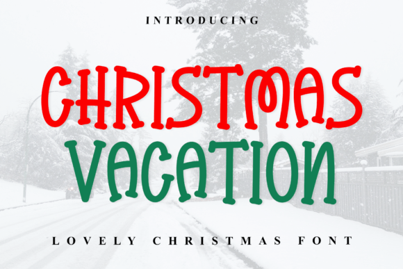 Christmas Vacation Font: Infusing Holiday Cheer into Your Designs