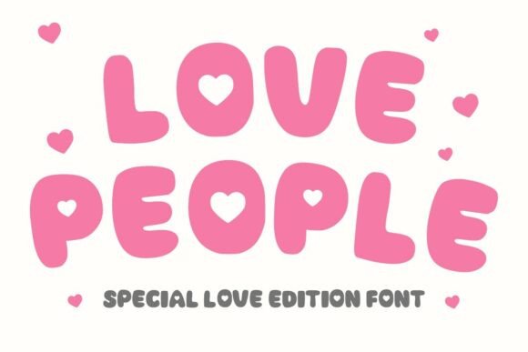 Love People: The Font That Spreads Joy in Design