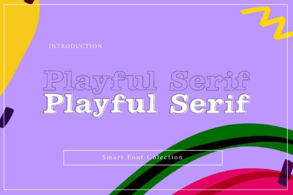 Playful Serif: Injecting Joy into Modern Typography